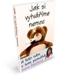 Jak si vytváříme nemoc